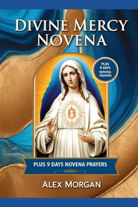 Divine Mercy Novena: Plus 9 days Novena Prayers Divine Mercy Novena: Plus 9 days Novena Prayers