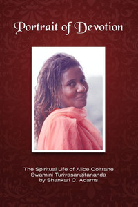 Portrait of Devotion: The Spiritual Life of Alice Coltrane Swamini Turiyasangitananda
