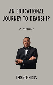 An Educational Journey To Deanship: A Memoir An Educational Journey To Deanship: A Memoir