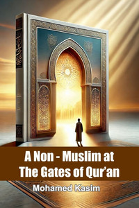 A Non- Muslim at the Gates of the Quran: Towards understanding of Quran for non Muslims