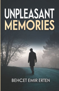 Unpleasant Memories: A Dark and Emotional Journey Through Love, Loss, and Betrayal