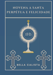 Novena a Santa Perpétua e felicidade