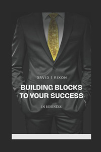 Building Blocks To Your Success: In Business Building Blocks To Your Success: In Business