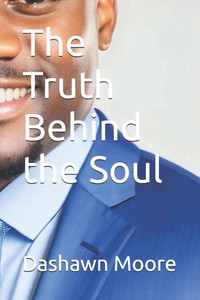The Truth Behind the Soul: Behind The Soul The Truth Behind the Soul: Behind The Soul
