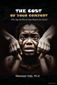 The Cost of Your Comfort: Who Pays the Price for Your Pleasure and Success?
