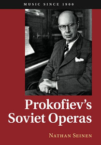 Prokofiev'S Soviet Operas (Music Since 1900) Prokofiev'S Soviet Operas (Music Since 1900)