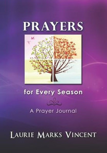 Prayers for Every Season: A Prayer Journal Prayers for Every Season: A Prayer Journal