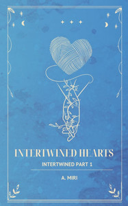 Intertwined Hearts: Intertwined Part 1 Intertwined Hearts: Intertwined Part 1