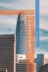 Cloud Empires: The Rise and Revolution of Software as a Service