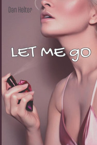 Let Me Go: Never said goodbye