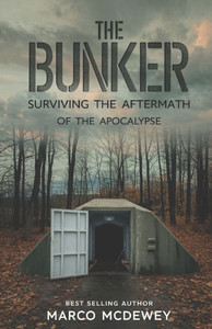 The Bunker: Surviving the Aftermath of the Apocalypse