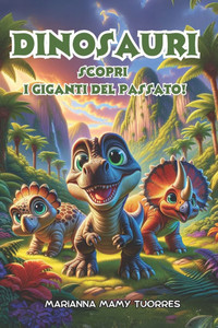 DINOSAURI, scopri i giganti del passato
