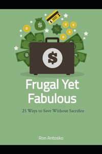 Frugal Yet Fabulous: 25 Ways to Save Without Sacrifice