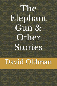 The Elephant Gun & Other Stories The Elephant Gun & Other Stories