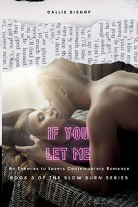 If You Let Me: An Enemies-to-Lovers Romance If You Let Me: An Enemies-to-Lovers Romance