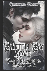 Bitten By Love Vampire Series (Book 1 & 2)