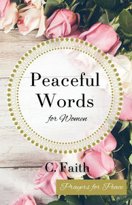 Peaceful Words for Women: Prayers for Peace