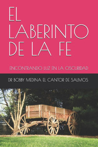 El Laberinto de la Fe: Encontrando Luz En La Oscuridad El Laberinto de la Fe: Encontrando Luz En La Oscuridad