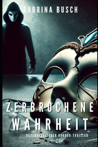 Zerbrochene Wahrheit Zerbrochene Wahrheit