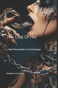 The Last Of Her: When Silence Breaks, The Truth Emerges The Last Of Her: When Silence Breaks, The Truth Emerges