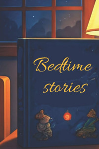 Bedtime Stories: Bedtime Stories to Read and Sleep