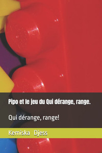 Pipo et le jeu du Qui dérange, range: Qui dérange, range! Pipo et le jeu du Qui dérange, range: Qui dérange, range!