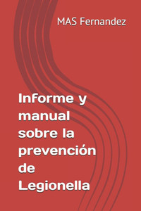 Informe y manual sobre la prevención de Legionella Informe y manual sobre la prevención de Legionella