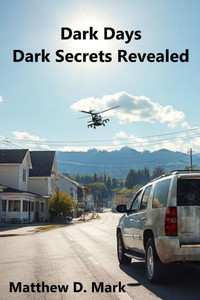 Dark Days Dark Secrets Revealed Dark Days Dark Secrets Revealed