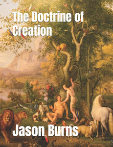 The Doctrine of Creation The Doctrine of Creation