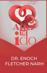 After The I Do: Embracing Love, Challenges and Growth in Marriage After The I Do: Embracing Love, Challenges and Growth in Marriage