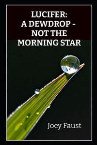 Lucifer: A Dewdrop, Not the Morning Star