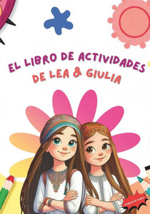 El libro de actividades de Lea & Giulia El libro de actividades de Lea & Giulia