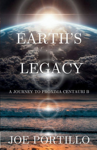 Earth's Legacy: Journey to Proxima Centauri B Earth's Legacy: Journey to Proxima Centauri B