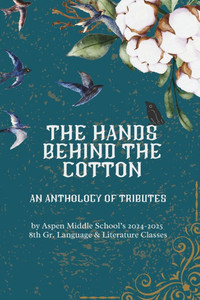 The Hands Behind the Cotton: An Anthology of Tributes