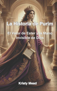 El Valor de Ester y la Mano Invisible de Dios