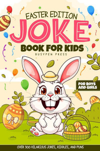 Easter Basket Stuffers: Joke Book for Kids Easter Basket Stuffers: Joke Book for Kids