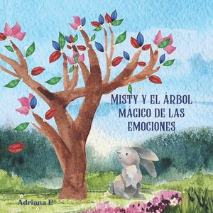Misty y el árbol mágico de las emociones - Un cálido relato sobre sentimientos y amistad