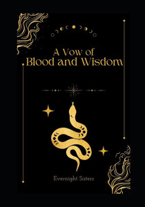 A Vow of Blood and Wisdom A Vow of Blood and Wisdom