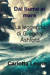 Dal fiume al mare: La leggenda di Gregory Ashford Dal fiume al mare: La leggenda di Gregory Ashford