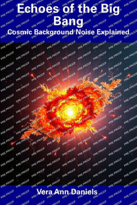 Echoes of the Big Bang: Cosmic Background Noise Explained Echoes of the Big Bang: Cosmic Background Noise Explained