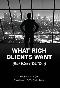 What Rich Clients Want: (But Won'T Tell You)