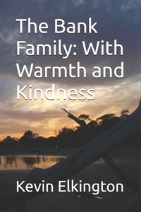 The Bank Family: With Warmth and Kindness The Bank Family: With Warmth and Kindness