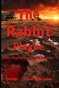 The Rabbit Plague: When the prey becomes the predator The Rabbit Plague: When the prey becomes the predator