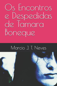 Os Encontros e Despedidas de Tamara Boneque