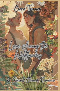 Love Among the Wildflowers: A Sapphic Second Chances Romance Love Among the Wildflowers: A Sapphic Second Chances Romance
