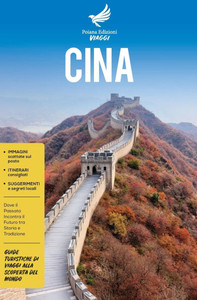 Cina: Tra storia e tradizione, dove il passato incontra il futuro - Guide Turistiche di viaggi alla scoperta del Mondo Cina: Tra storia e tradizione, dove il passato incontra il futuro - Guide Turistiche di viaggi alla scoperta del Mondo