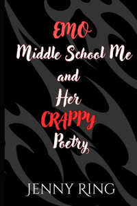 Emo Middle School Me and Her Crappy Poetry