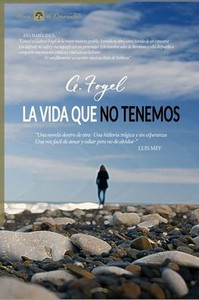 La vida que no tenemos: Una novela trágica