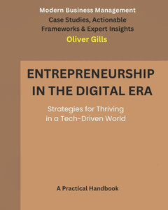 Entrepreneurship in the Digital Era: Strategies for Thriving in a Tech-Driven World Entrepreneurship in the Digital Era: Strategies for Thriving in a Tech-Driven World