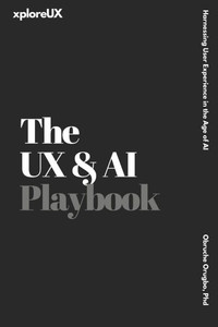 The UX & AI Playbook: Harnessing User Experience in the Age of AI